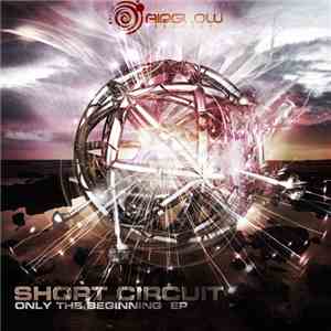 Short Circuit  - Only The Beginning EP