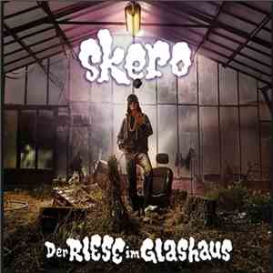 Skero - Der Riese Im Glashaus