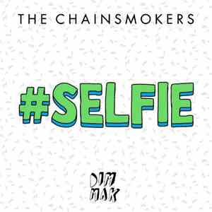 The Chainsmokers - #Selfie