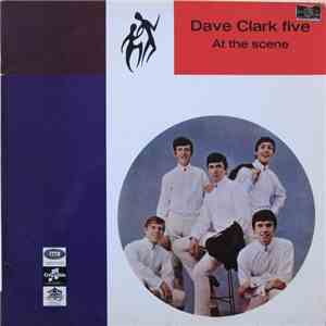 The Dave Clark Five - At The Scene
