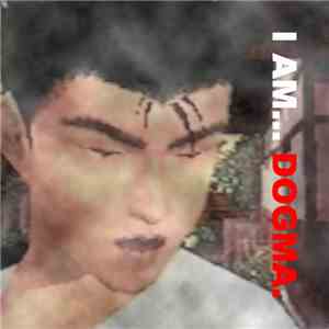 The DOGMA Corporation - I Am...