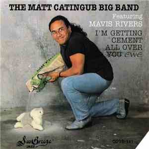 The Matt Catingub Big Band Featuring Mavis Rivers - I'm Getting Cement All  ...
