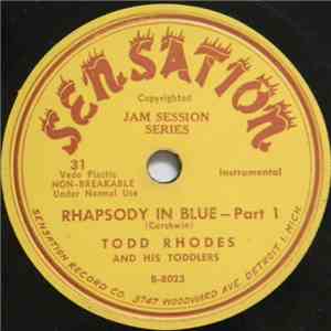 Todd Rhodes And His Toddlers - Rhapsody In Blue