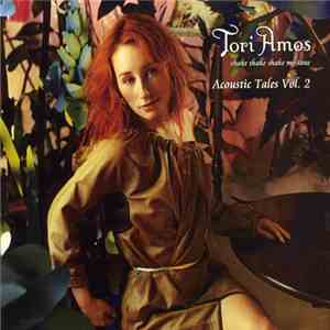 Tori Amos - Shake Shake Shake Me Sane - Acoustic Tales Vol. 2