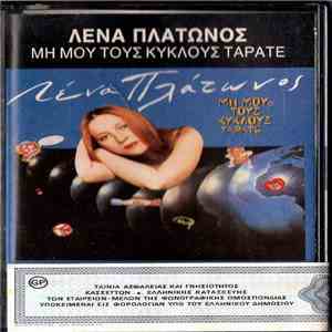 Λένα Πλάτωνος - Μη Μου Τους Κύκλους Τάρατε