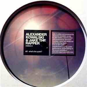 Alexander Kowalski & Jake The Rapper - What's The Point?