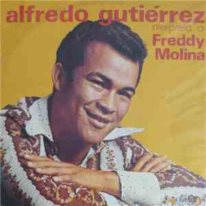 Alfredo Gutierrez - Interpreta A: Freddy Molina