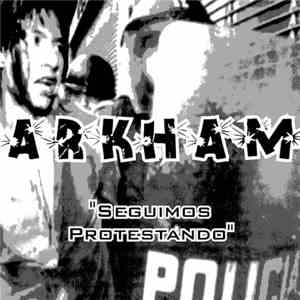 Arkham  - Seguimos Protestando