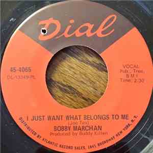 Bobby Marchan - I Just Want What Belongs To Me / Sad Sack
