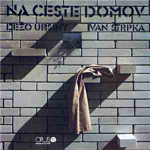Dežo Ursiny - Ivan Štrpka - Na Ceste Domov