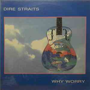 Dire Straits - Why Worry