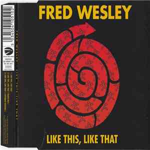 Fred Wesley - Like This, Like That