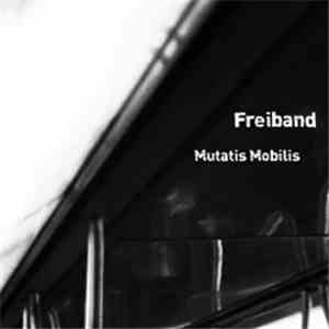Freiband - Mutatis Mobilis