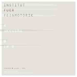 Institut Fuer Feinmotorik - Akoasma