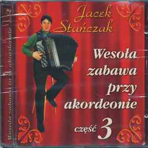 Jacek Stańczak - Wesoła Zabawa Przy Akordeonie Część 3