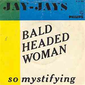 Jay-Jays, The - Bald Headed Woman