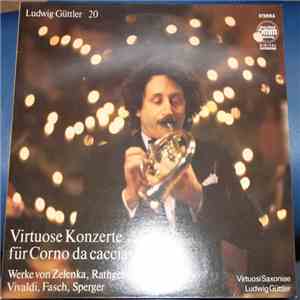 Ludwig Güttler - Virtuose Konzerte Fuer Corno Da Caccia