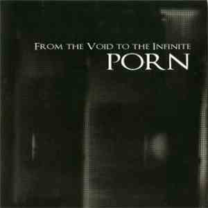 Porn - From The Void To The Infinite