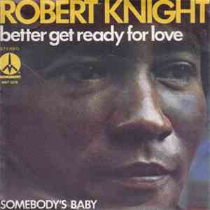 Robert Knight - Better Get Ready For Love