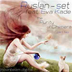 Ruslan-set Feat. Eva Kade - The Purity Of Chimera - Part Two