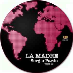 Sergio Pardo, Oscar Gs - La Madre