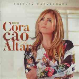 Shirley Carvalhaes - Meu Coração É Teu Altar
