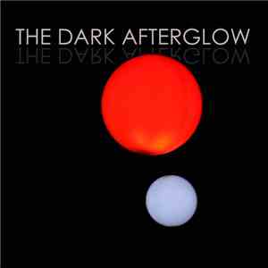 The Dark Afterglow - The Dark Afterglow