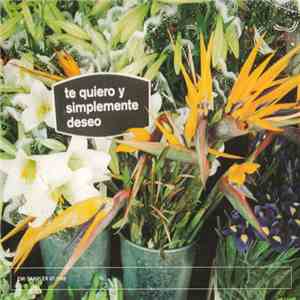 Various - Te Quiero Y Simplemente Deseo