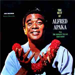 Alfred Apaka With The Hawaiian Village Serenaders - The Best Of Alfred Apak ...