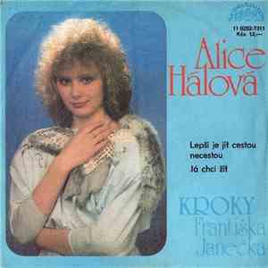 Alice Hálová, Kroky Františka Janečka - Lepší Je Jít Cestou Necestou / Já C ...