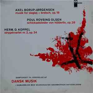 Axel Borup-Jørgensen, Poul Rovsing Olsen, Herman D. Koppel - Musik For Slag ...