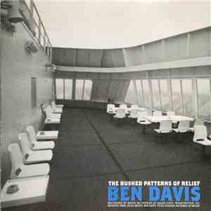 Ben Davis - The Hushed Patterns Of Relief