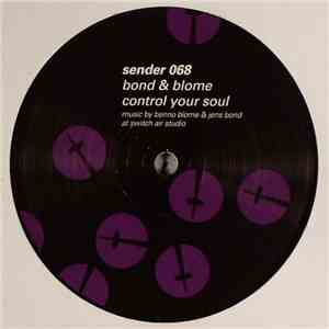 Bond & Blome - Control Your Soul