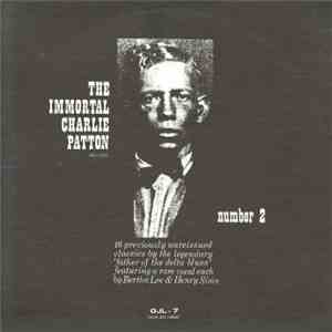 Charlie Patton - The Immortal Charlie Patton Number 2