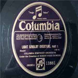 Columbia Symphony Orchestra Under The Direction Of Robert Hood Bowers - Light Cavalry Overture