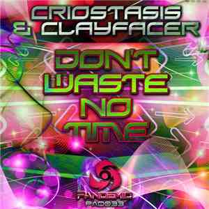 Criostasis & Clayfacer - Don't Waste No Time