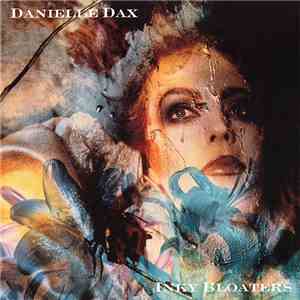 Danielle Dax - Inky Bloaters