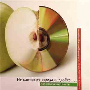 Dmitri Pokrovsky Ensemble - Nor Close To Town Nor Far