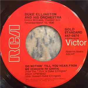 Duke Ellington And His Orchestra - Do Nothin' Till You Hear From Me / Don't Get Around Much Anymore