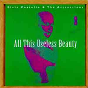 Elvis Costello & The Attractions - All This Useless Beauty