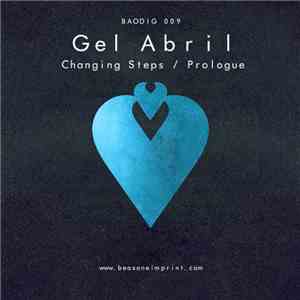 Gel Abril - Changing Steps / Prologue
