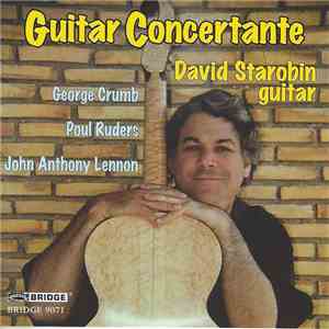 George Crumb • Poul Ruders • John Anthony Lennon — David Starobin - Guitar Concertante