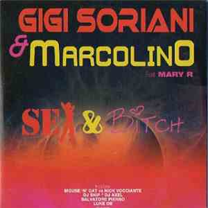 Gigi Soriani & Marcolino Feat. Mary R - Sex & Bitch