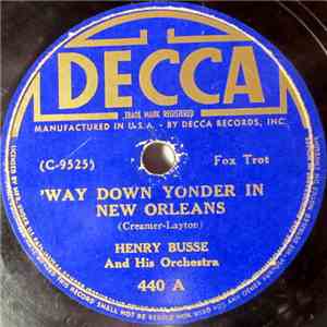 Henry Busse And His Orchestra - 'Way Down Yonder In New Orleans / The Darkt ...