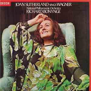 Joan Sutherland Sings Wagner, National Philharmonic Orchestra, Richard Bonynge - Joan Sutherland Sings Wagner