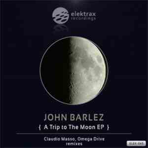John Barlez - A Trip To The Moon Ep