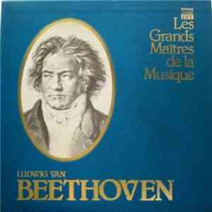 Ludwig van Beethoven - Les Grands Maîtres De La Musique