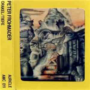 Peter Frohmader - Orakel / Tiefe