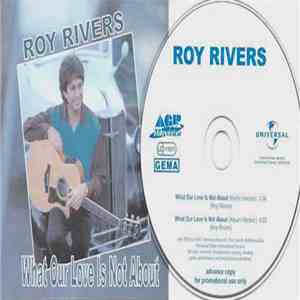 Roy Rivers - What Our Love Is Not About