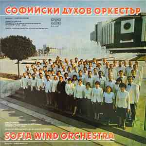 Sofia Wind Orchestra - Pieces For Wind Orchestra By Bulgarian Composers